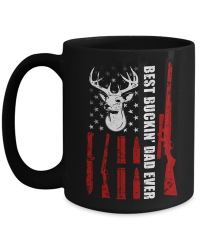 Deer Hunting Best Buckin Dad Ever Father's Day Gift Mug 15oz-Coffee Mug-15oz Mug-Black