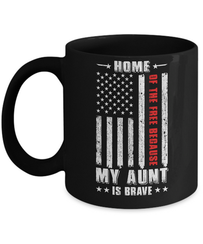 Home Of The Free Because My Aunt Is Brave Niece Nephew Mug-Coffee Mug-11oz Mug-Black