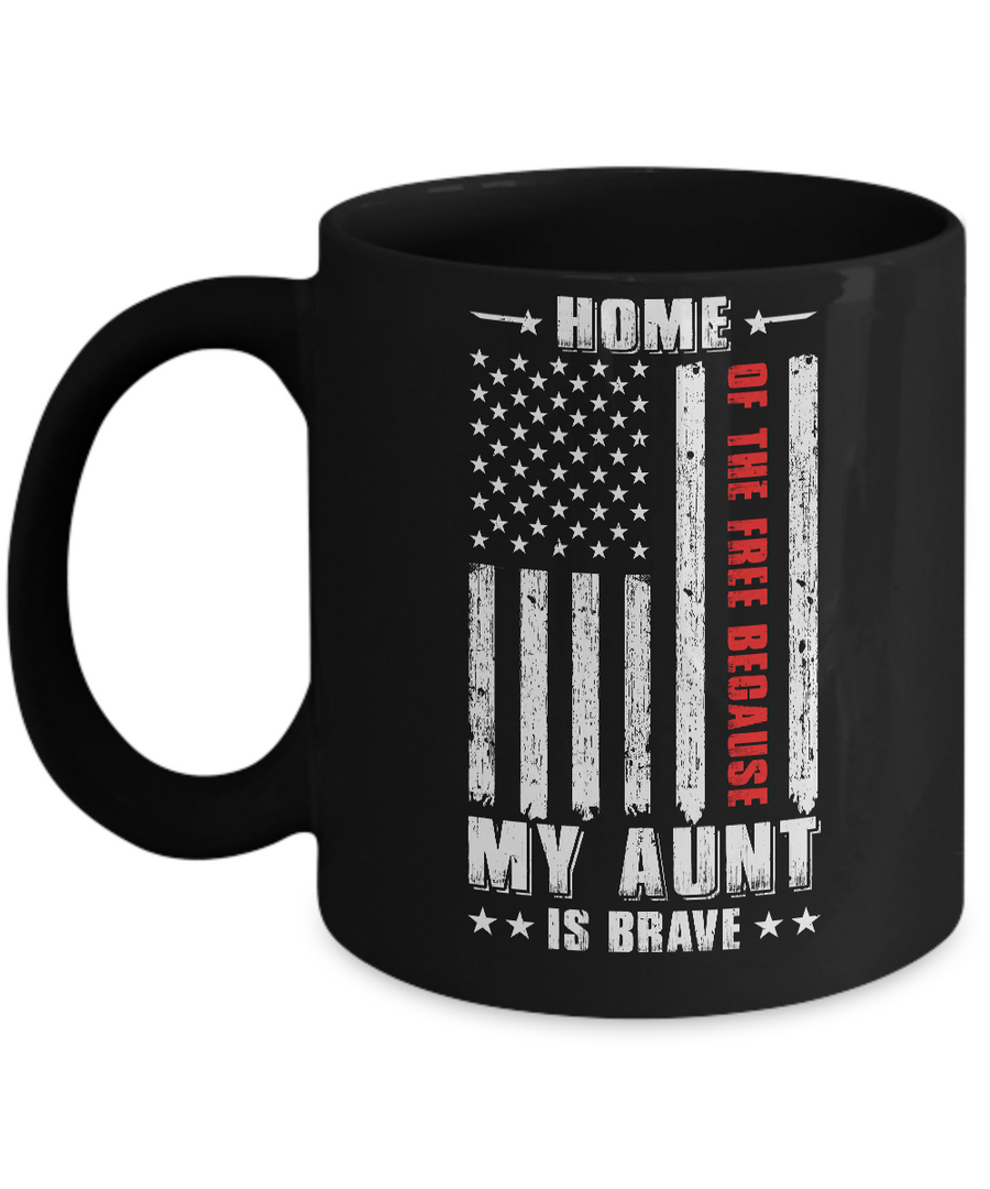 Home Of The Free Because My Aunt Is Brave Niece Nephew Mug-Coffee Mug-11oz Mug-Black