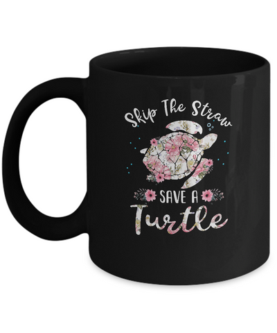 Flower Skip A Straw Save A Turtle Save Turtles Mug-Coffee Mug-11oz Mug-Black