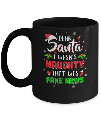 Dear Santa I Wasn't Naughty That Was Fake Christmas Mug-Coffee Mug-11oz Mug-Black