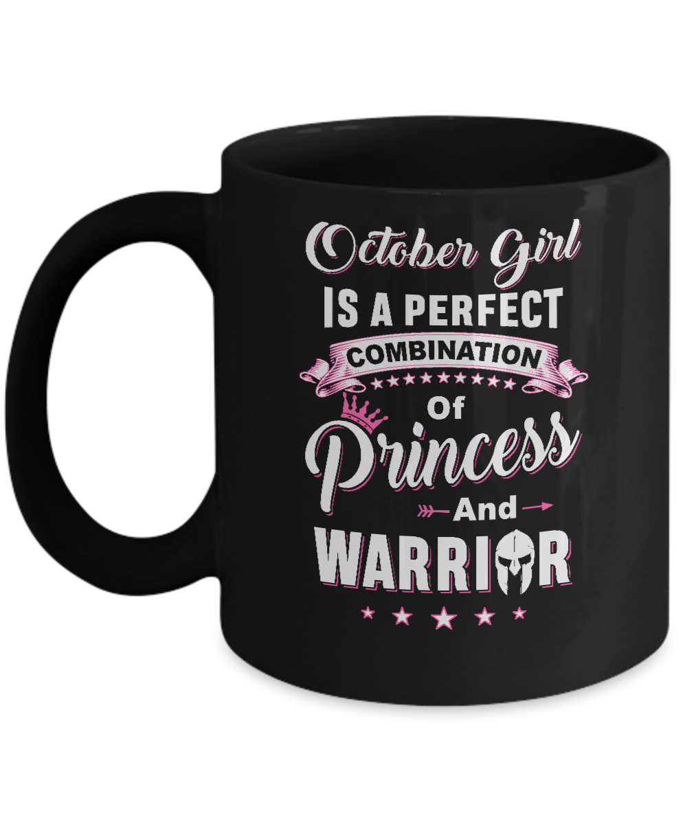 October Girl Is Perfect Princess Warrior Birthday Gift Mug-Coffee Mug-11oz Mug-Black