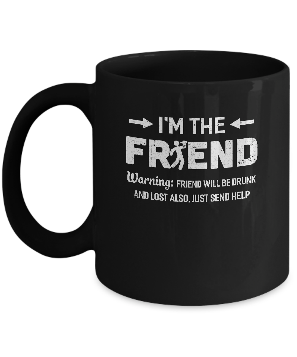 I'm The Friend If Lost Or Drunk Please Return To My Friend Couple Mug