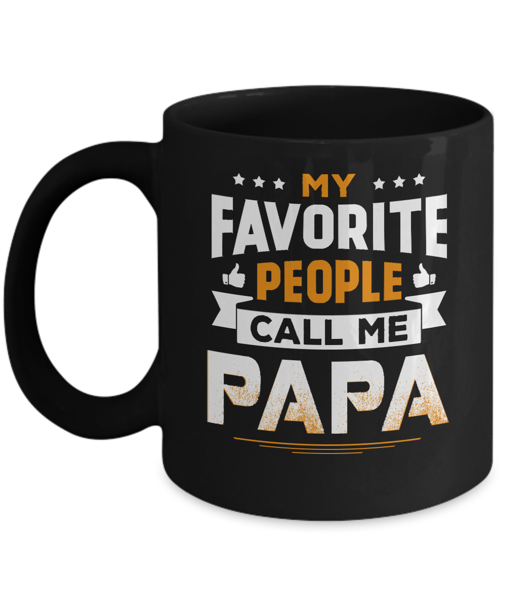 My Favorite People Call Me Papa Mug-Coffee Mug-11oz Mug-Black