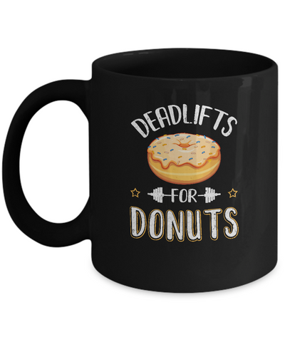 Deadlifts For Donuts Exercise Workout Motivation Mug-Coffee Mug-11oz Mug-Black