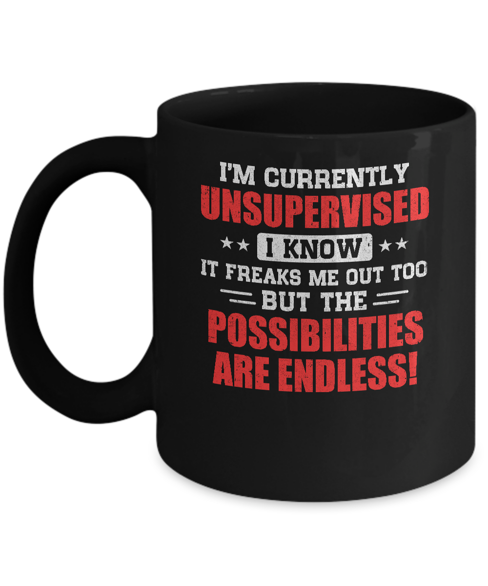 I Am Currently Unsupervised Mug
