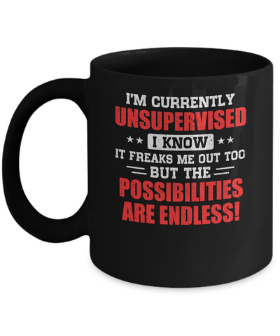 I Am Currently Unsupervised Mug-Coffee Mug-11oz Mug-Black