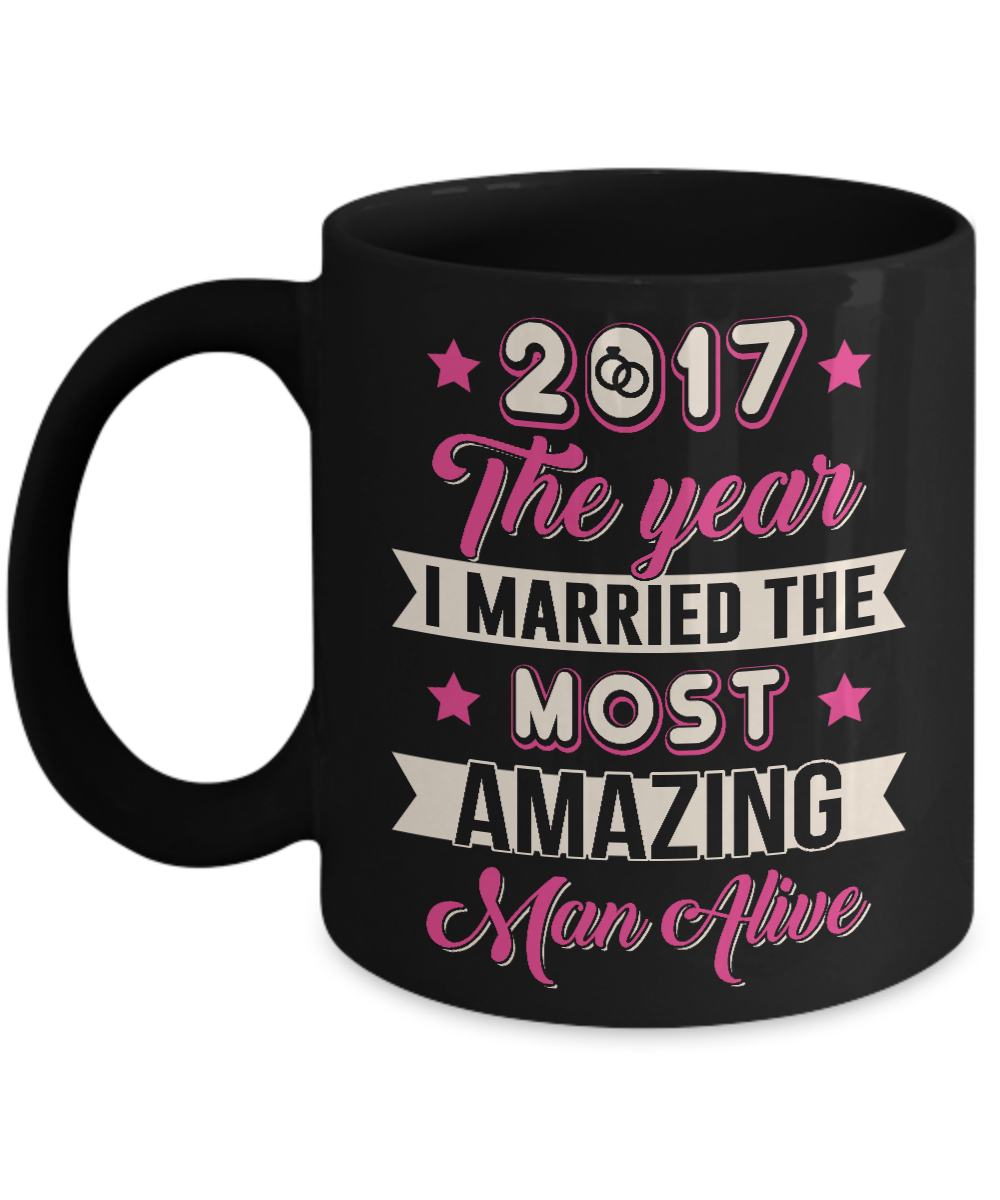 2017 The Year I Married The Most Amazing Man Alive Mug