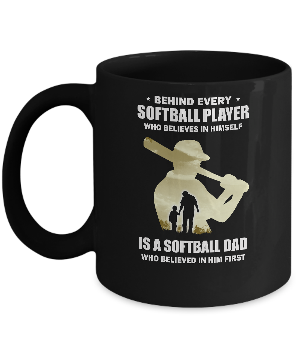 Behind Every Softball Player Is A Dad That Believes Mug-Coffee Mug-11oz Mug-Black