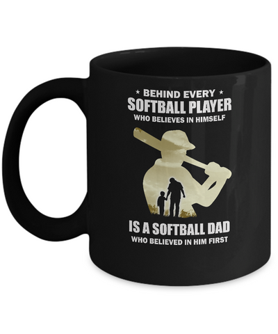 Behind Every Softball Player Is A Dad That Believes Mug-Coffee Mug-11oz Mug-Black