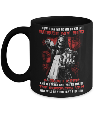 Now I Lay Me Down To Sleep Beside My Bed A Gun I Keep Mug-Coffee Mug-11oz Mug-Black