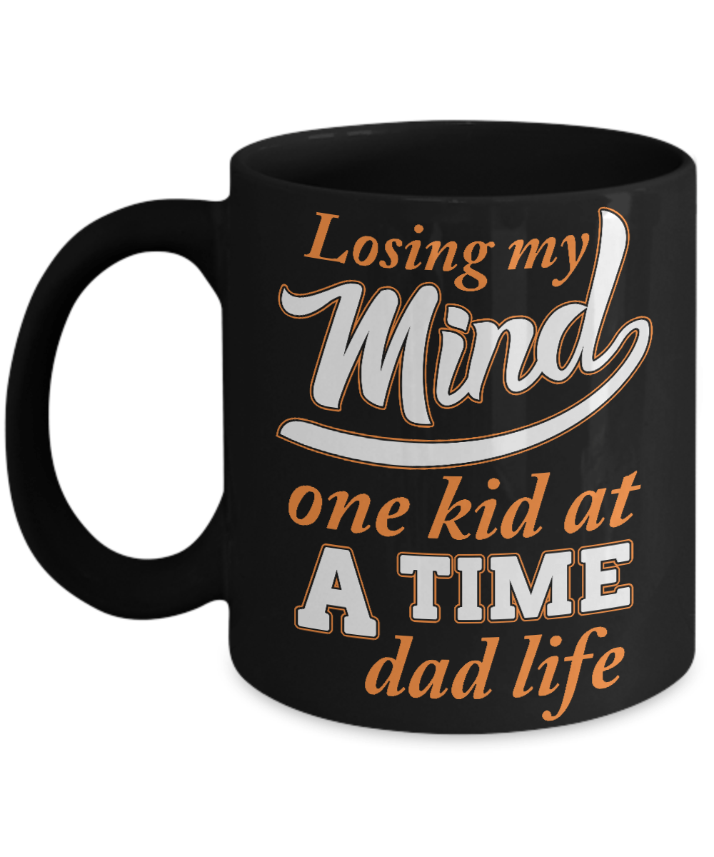 Losing My Mind One Kid At A Time Dad Life Mug-Coffee Mug-11oz Mug-Black