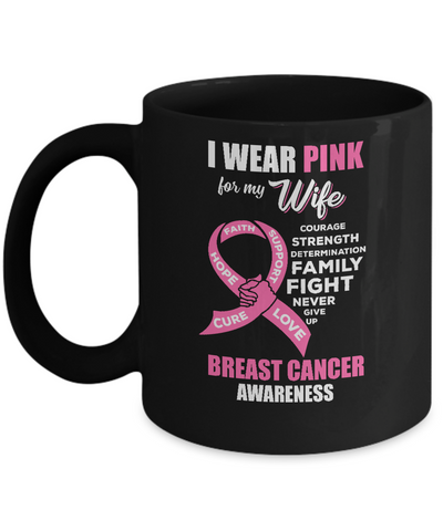 Breast Cancer I Wear Pink For My Wife Husband Mug-Coffee Mug-11oz Mug-Black