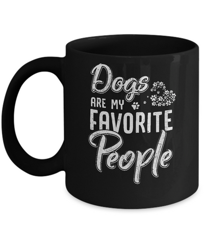 Dogs Are My Favorite People Cat Lovers Mug-Coffee Mug-11oz Mug-Black