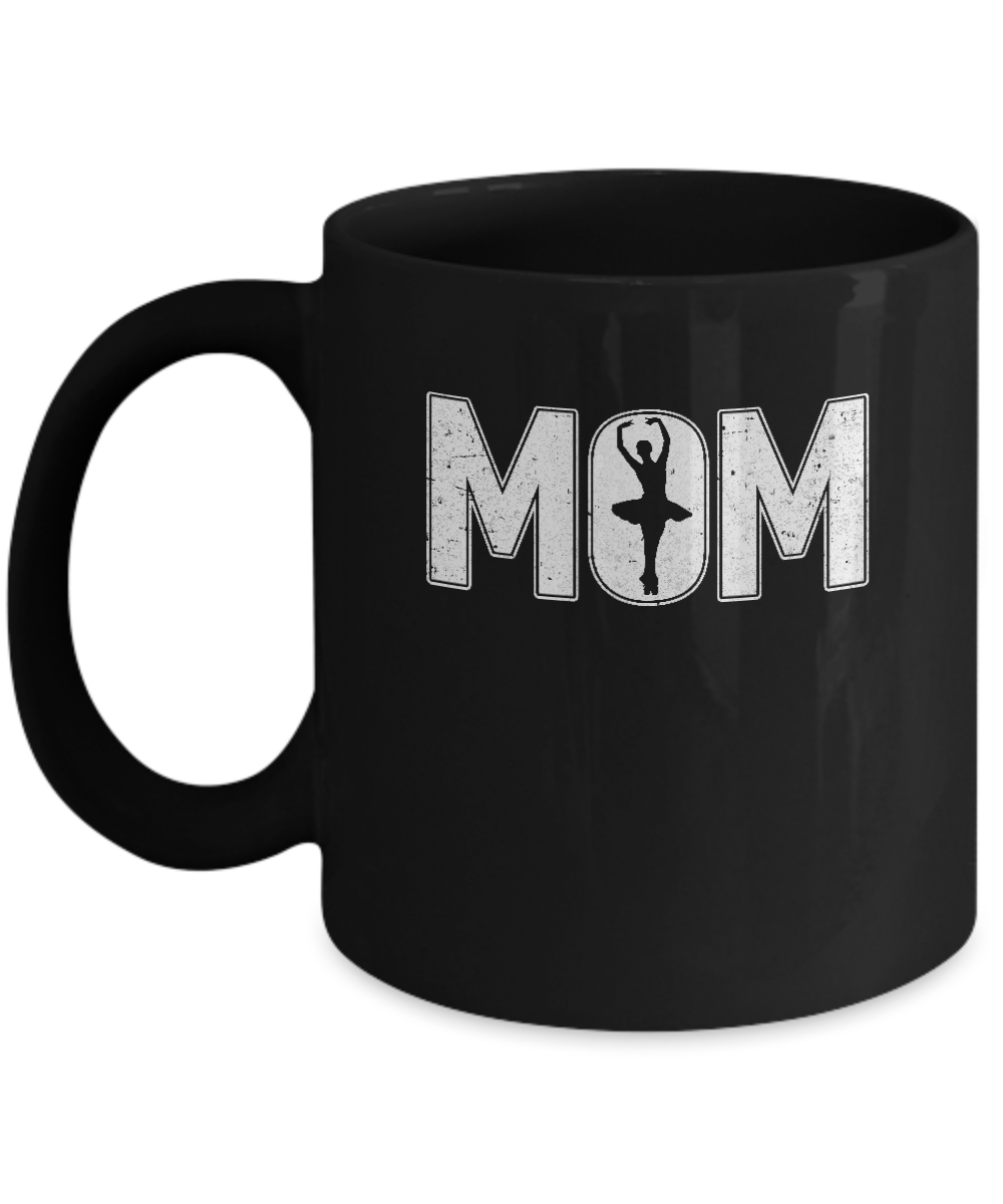Dance Mom Ballet Mother's Day Mug-Coffee Mug-11oz Mug-Black