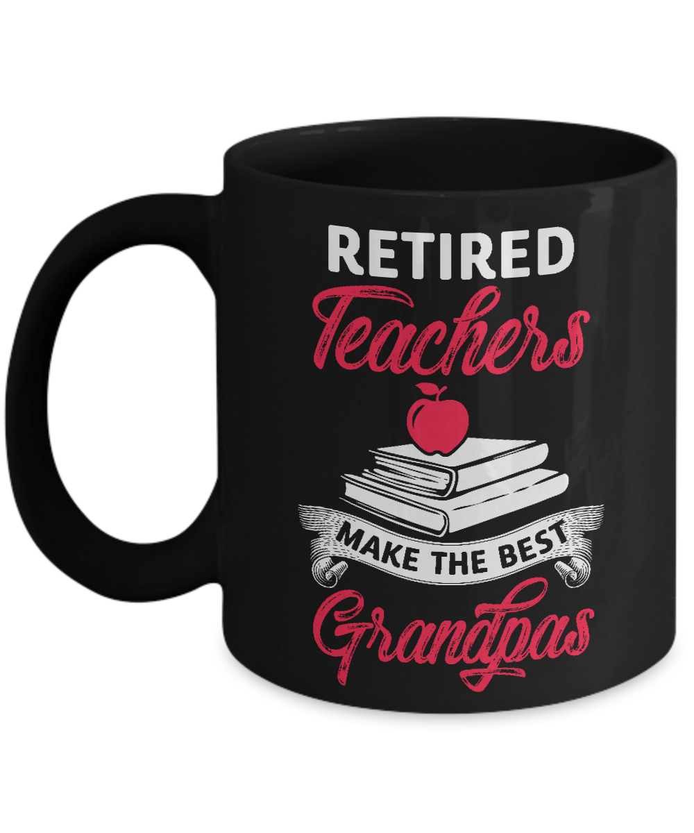 Retired Teachers Make The Best Grandpas Mug