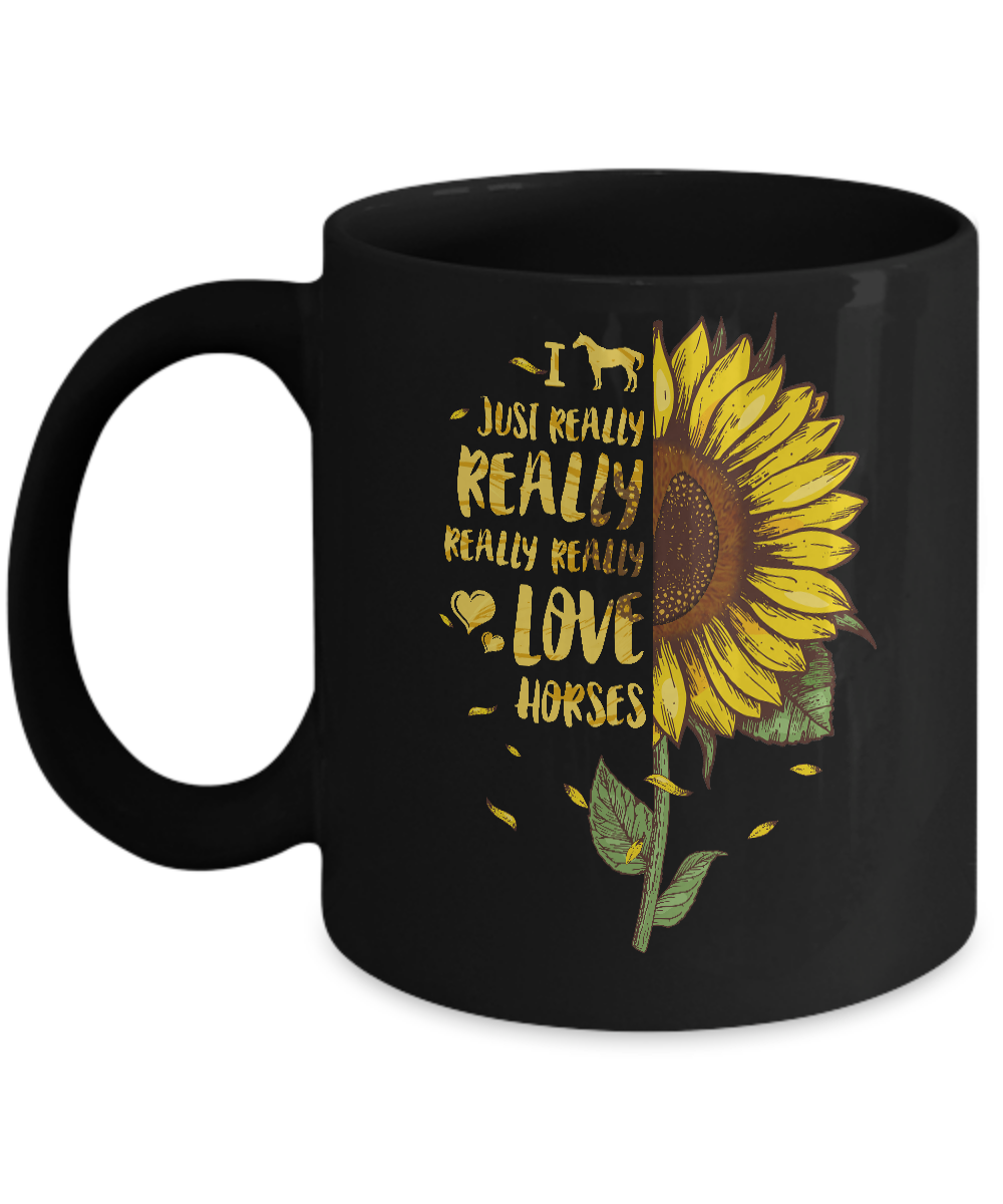 I Just Really Really Love Horses Sunflower Mug