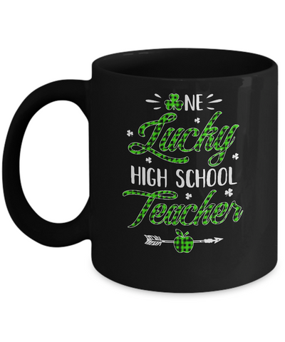 One Lucky High School Teacher St Patricks Day Irish Gift Mug-Coffee Mug-11oz Mug-Black