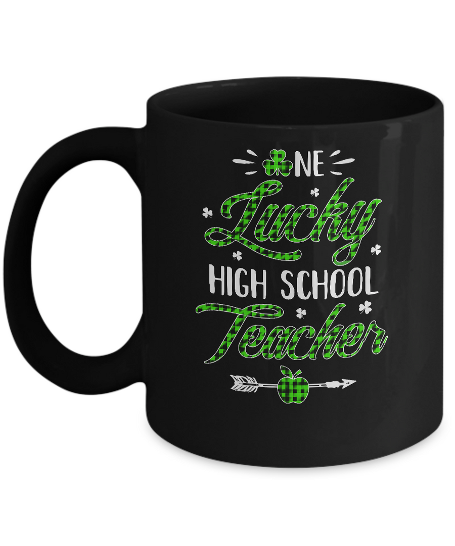 One Lucky High School Teacher St Patricks Day Irish Gift Mug-Coffee Mug-11oz Mug-Black