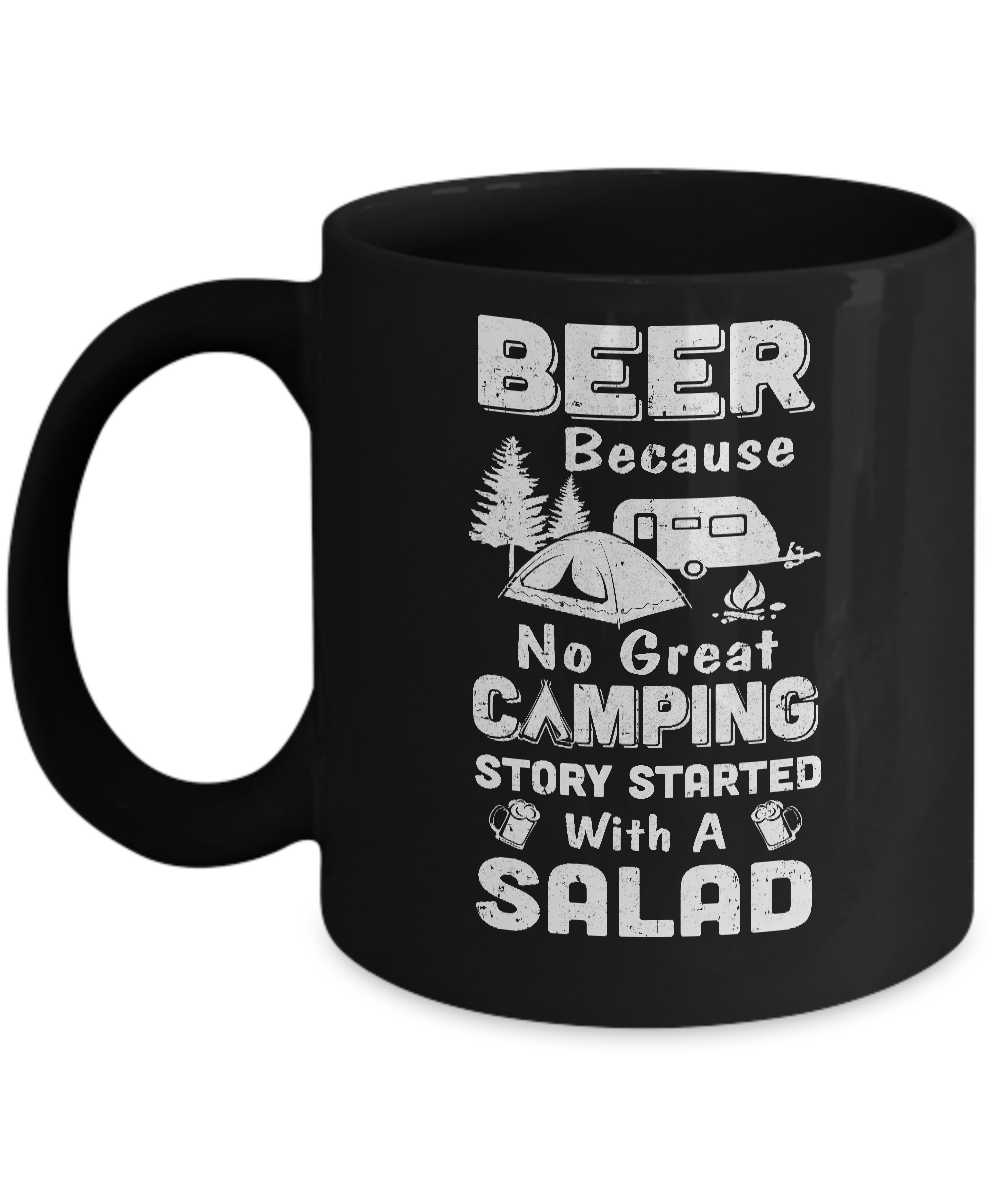 Beer Because No Great Camping Story Started With A Salad Mug-Coffee Mug-11oz Mug-Black