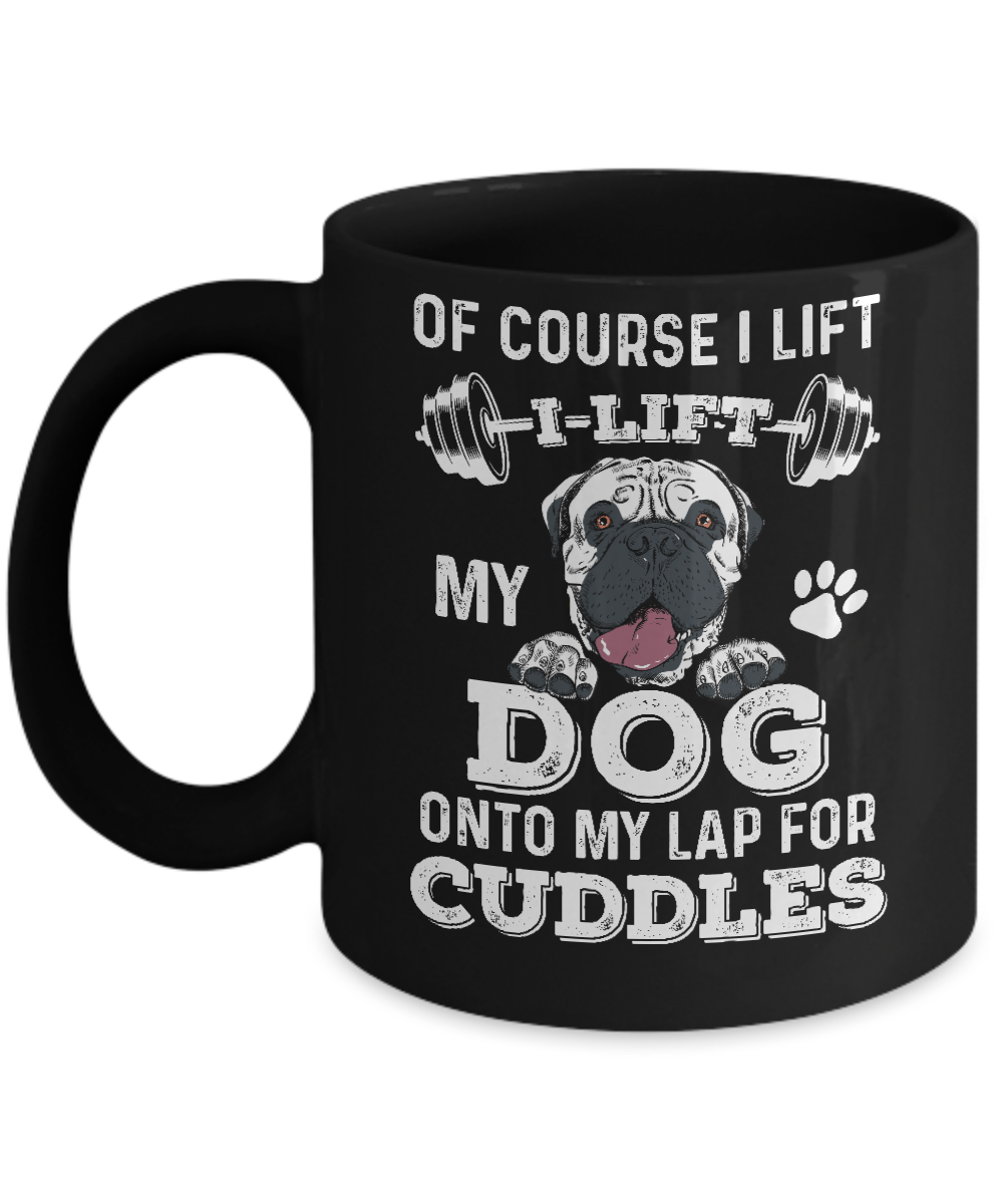 I Lift My Dog On To My Lap For Cuddles Mug-Coffee Mug-11oz Mug-Black