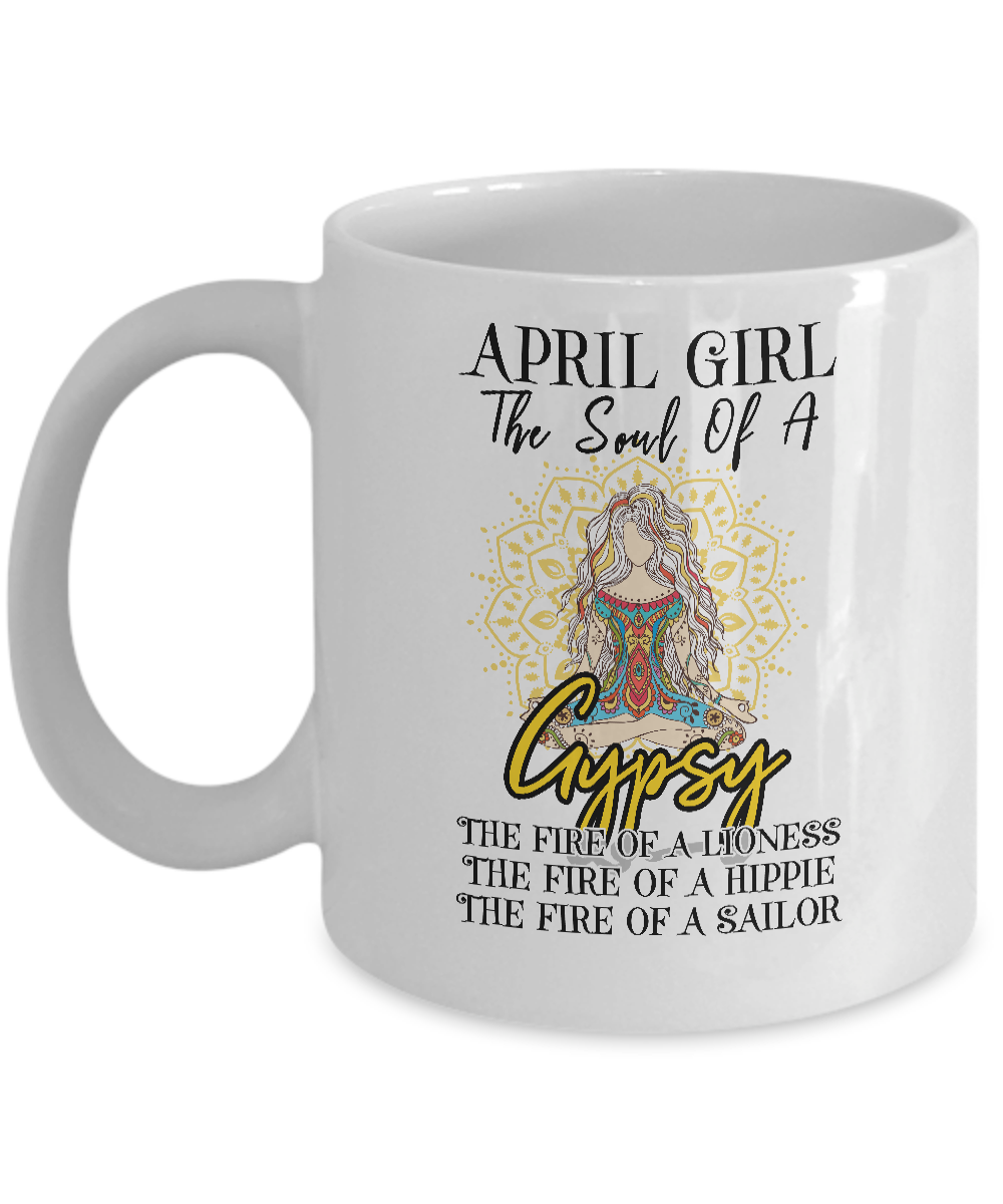 April Girl The Soul Of A Gypsy Funny Birthday Gift-Coffee Mug-11oz Mug-White