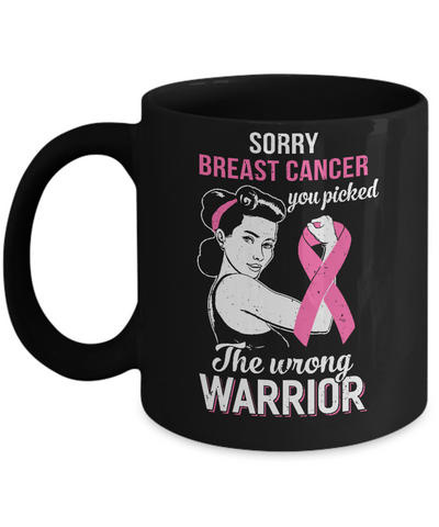 Sorry Cancer You Picked The Wrong Warrior Breast Cancer Mug-Coffee Mug-11oz Mug-Black