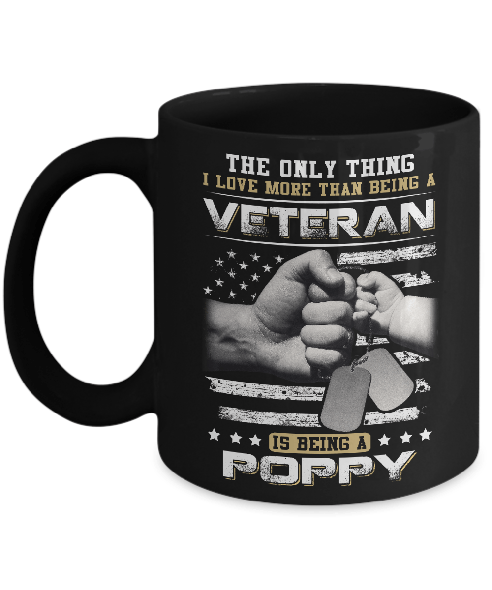 I Love More Than Being A Veteran Is Being A Poppy Mug-Coffee Mug-11oz Mug-Black