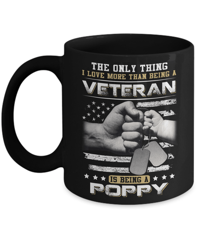 I Love More Than Being A Veteran Is Being A Poppy Mug-Coffee Mug-11oz Mug-Black