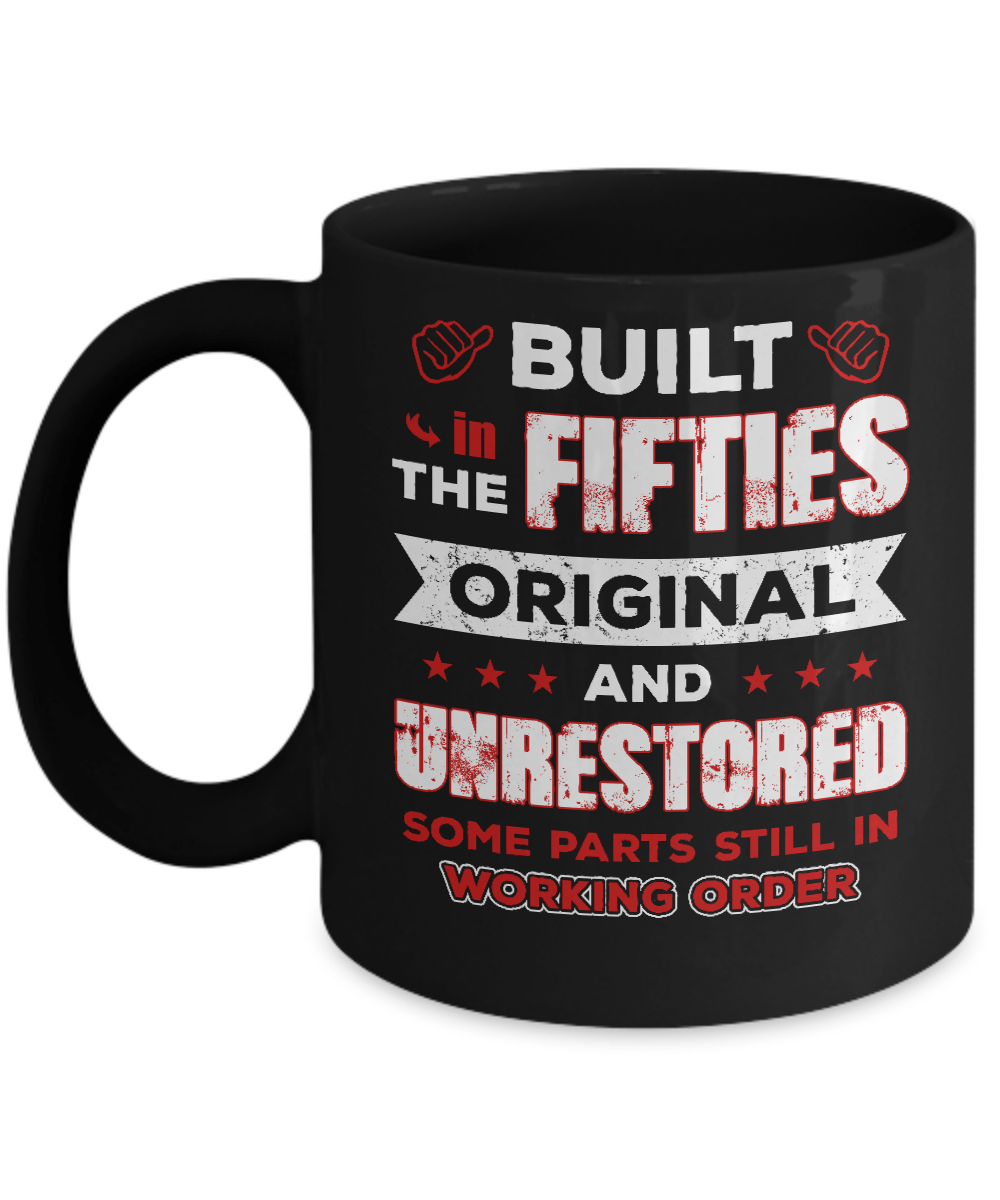 Built In The Fifties Original And Unrestored Mug