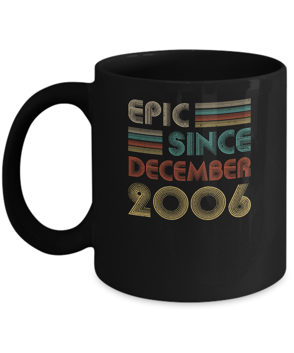 Epic Since December 2006 15th Birthday Gift 15 Yrs Old Mug-Coffee Mug-11oz Mug-Black