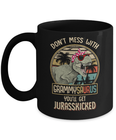 Don't Mess With Grammysaurus You'll Get Jurasskicked Mug-Coffee Mug-11oz Mug-Black