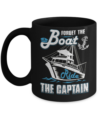 Forget The Boat Ride The Captain Mug-Coffee Mug-11oz Mug-Black