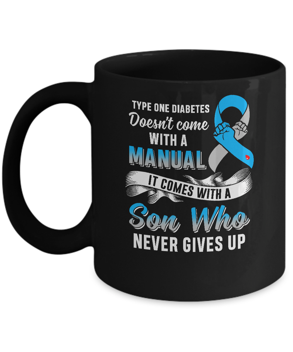 Type 1 T1D Son Who Never Gives Up Diabetes Awareness Mug-Coffee Mug-11oz Mug-Black