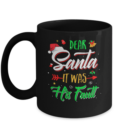 Dear Santa It Was His Fault Christmas Mug-Coffee Mug-11oz Mug-Black