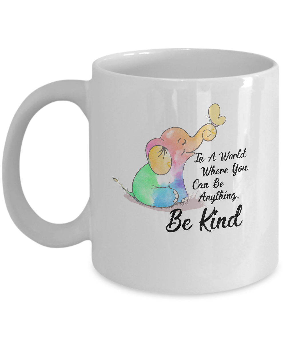 In A World Where You Can Be Anything Be Kind Elephant Mug-Coffee Mug-11oz Mug-White
