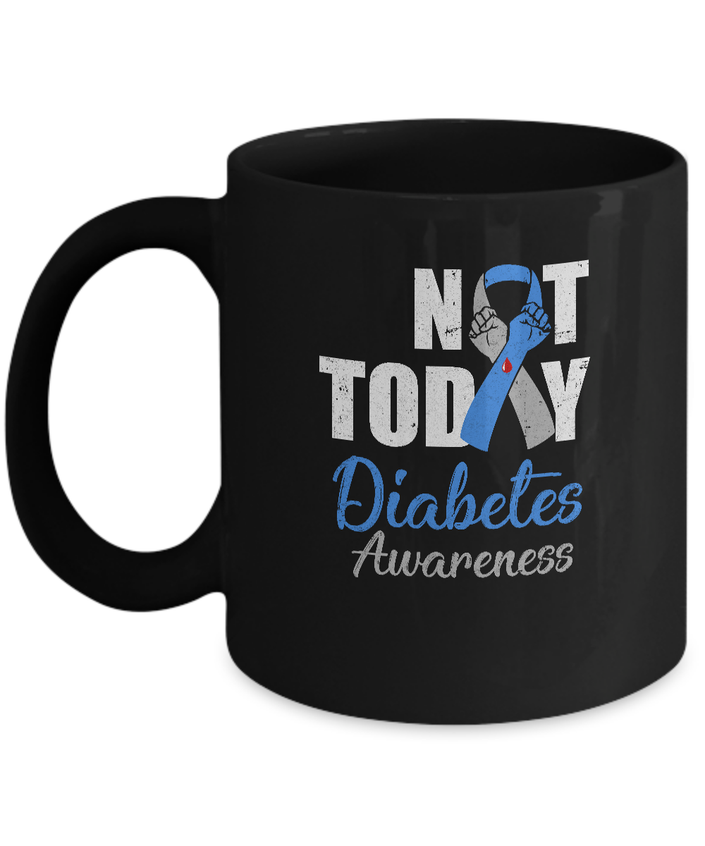 Support Diabetes Awareness Blue Gray Ribbon Not Today Mug