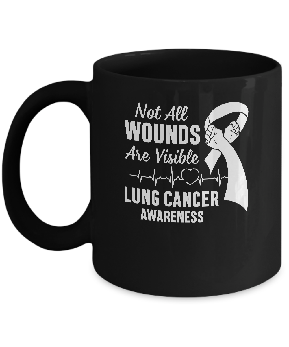 Lung Cancer Awareness White Not All Wounds Are Visible Mug-Coffee Mug-11oz Mug-Black