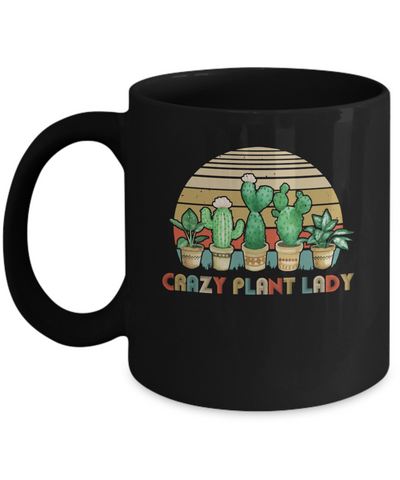 Crazy Plant Lady Plant Lover Gardener Gifts Gardening Garden Mug-Coffee Mug-11oz Mug-Black