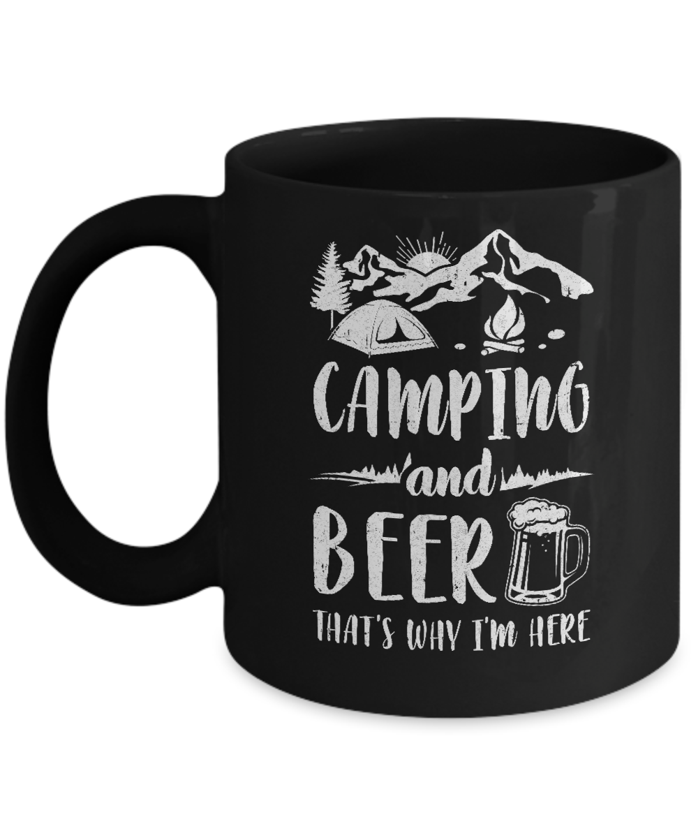 Funny Drinking Camping And Beer Why I'm Here Mug-Coffee Mug-11oz Mug-Black