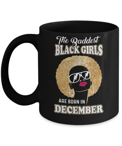 Baddest Black Girls Are Born December Birthday Mug-Coffee Mug-11oz Mug-Black