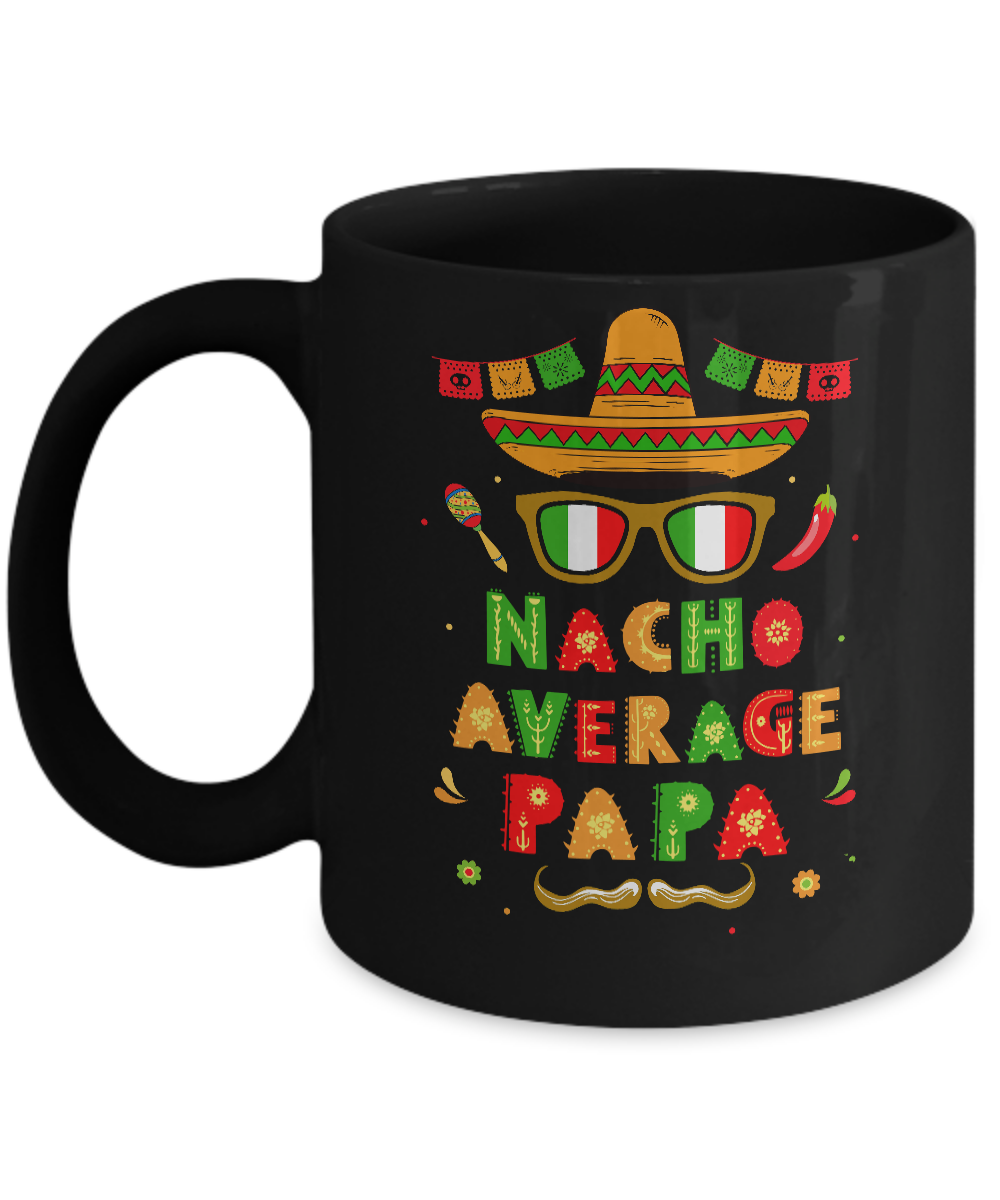 Nacho Average Papa Mexican Cinco De Mayo Mug