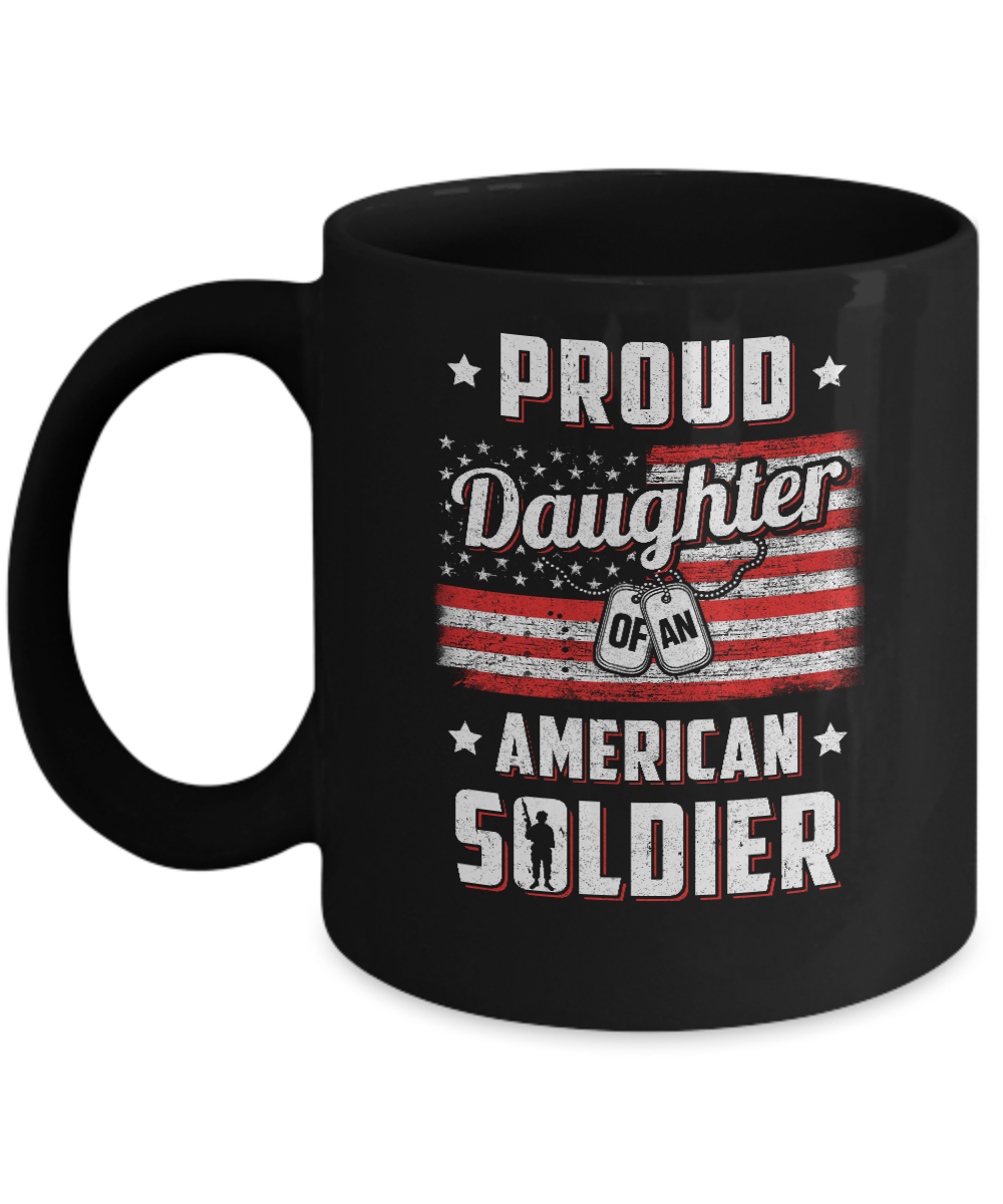 Proud Daughter Of A Soldier Army Dad Mom Veteran Mug-Coffee Mug-11oz Mug-Black