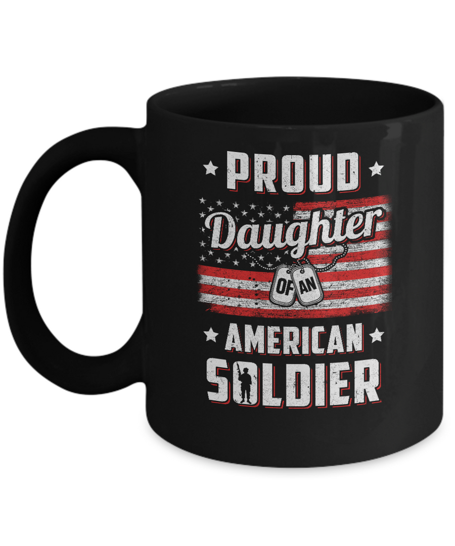 Proud Daughter Of A Soldier Army Dad Mom Veteran Mug-Coffee Mug-11oz Mug-Black
