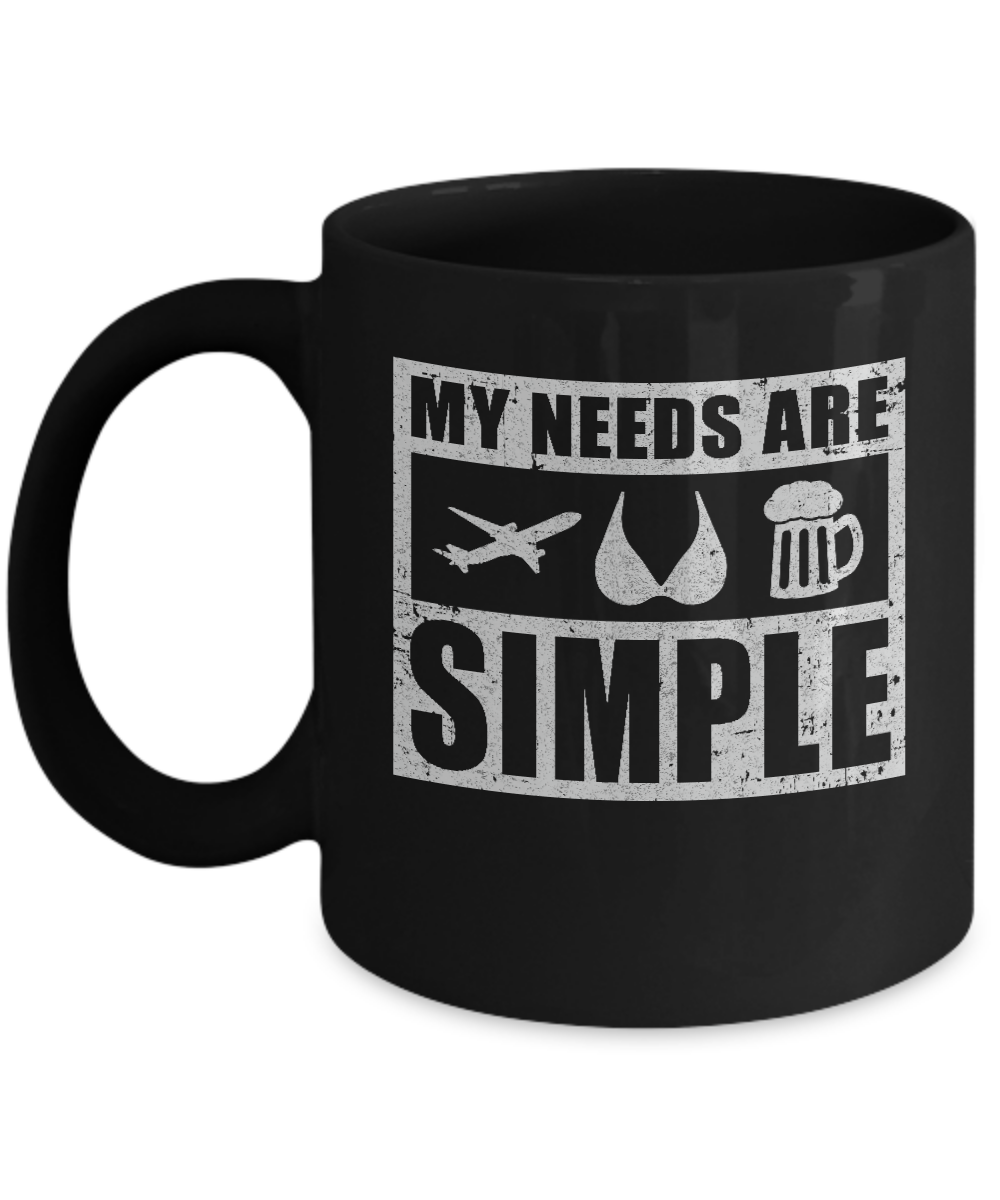 My Needs Are Simple Airplane Boobs Beer Mug-Coffee Mug-11oz Mug-Black