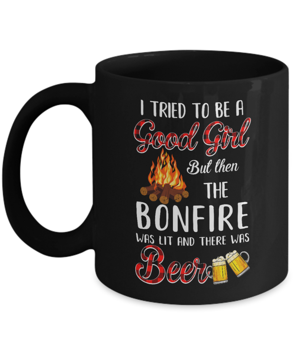 I Tried To Be A Good Girl But The Bonfire And Beer Mug-Coffee Mug-11oz Mug-Black