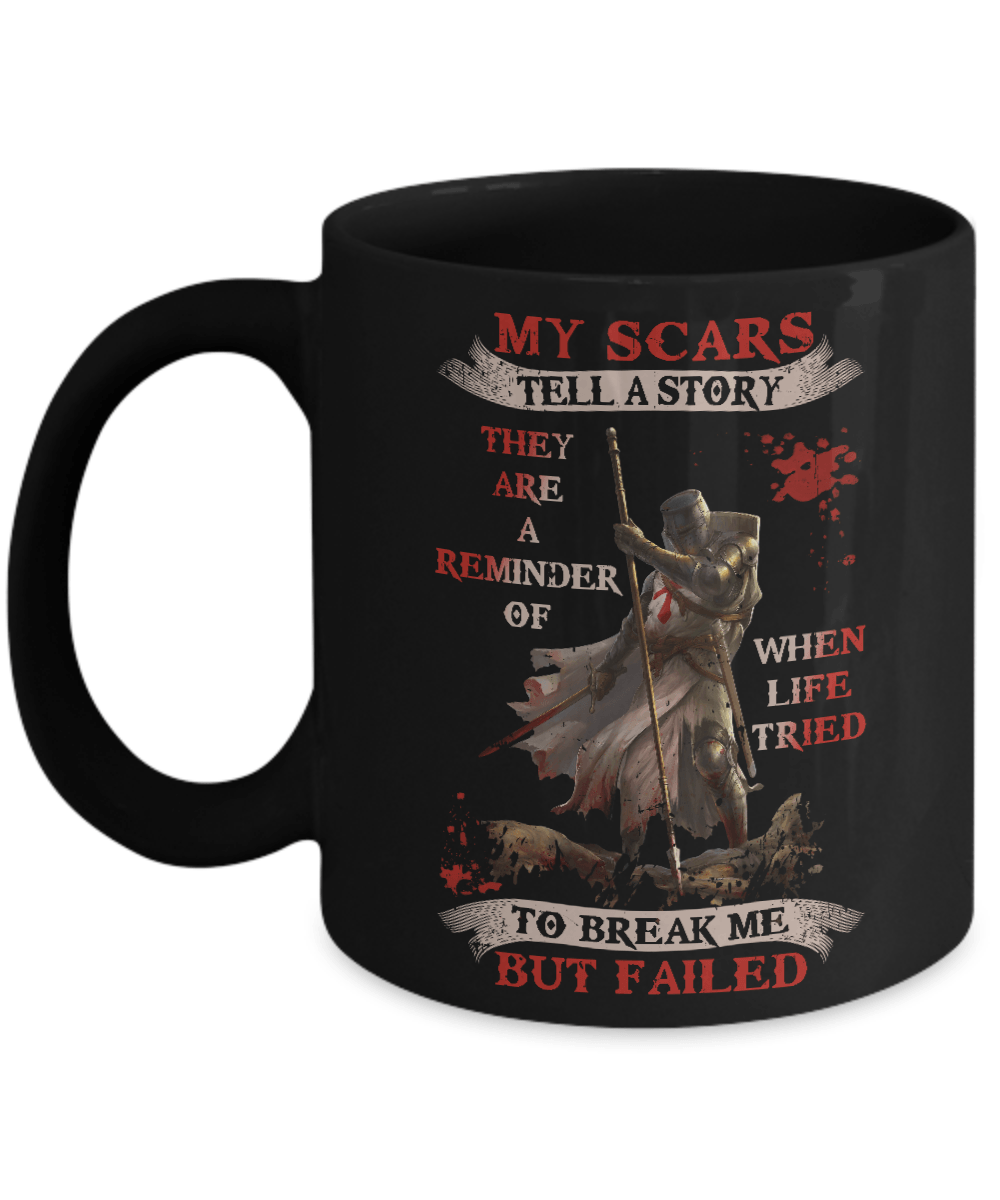 Knight Templar My Scars Tell A Story They Are A Reminder Of When Life Tried Mug-Coffee Mug-11oz Mug-Black