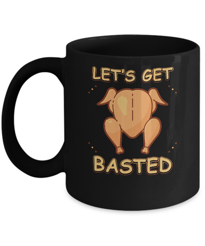 Let's Get Basted Thanksgiving Mug-Coffee Mug-11oz Mug-Black