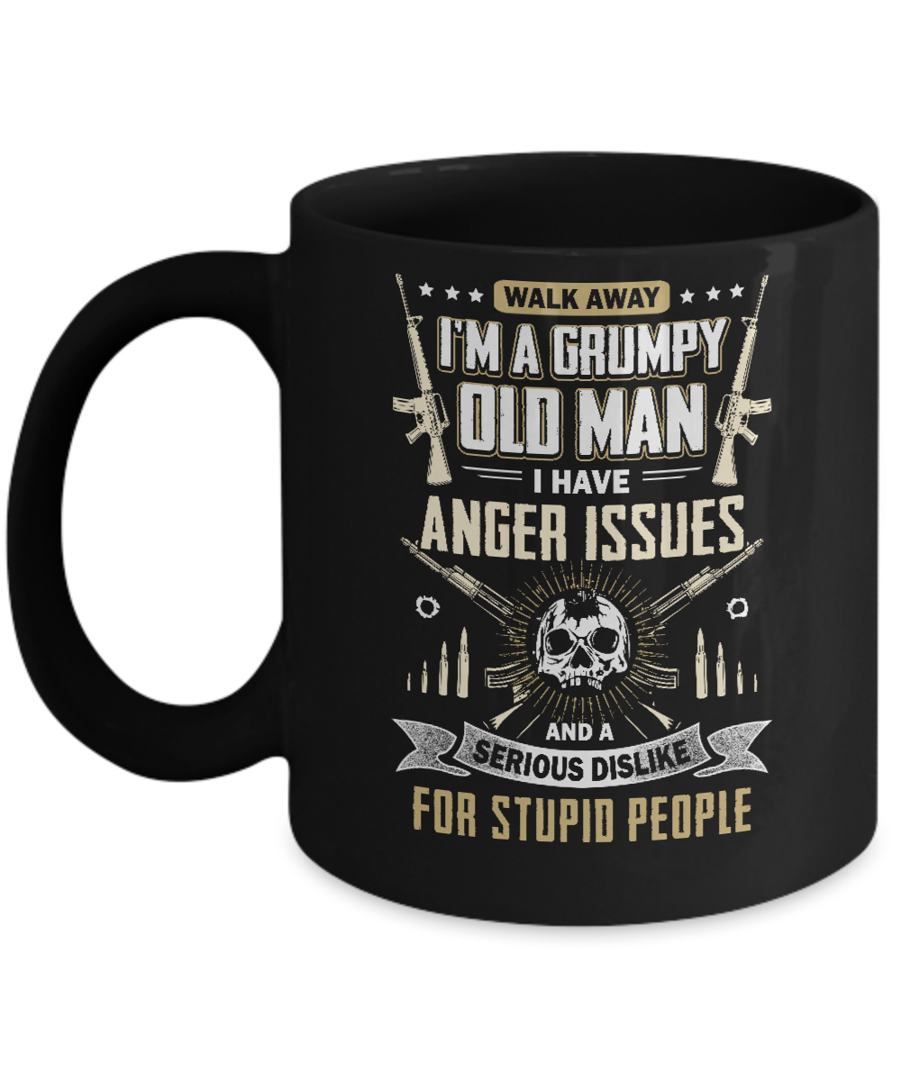 Walk Away I Am Grumpy Old Man I Have Anger Issues Mug