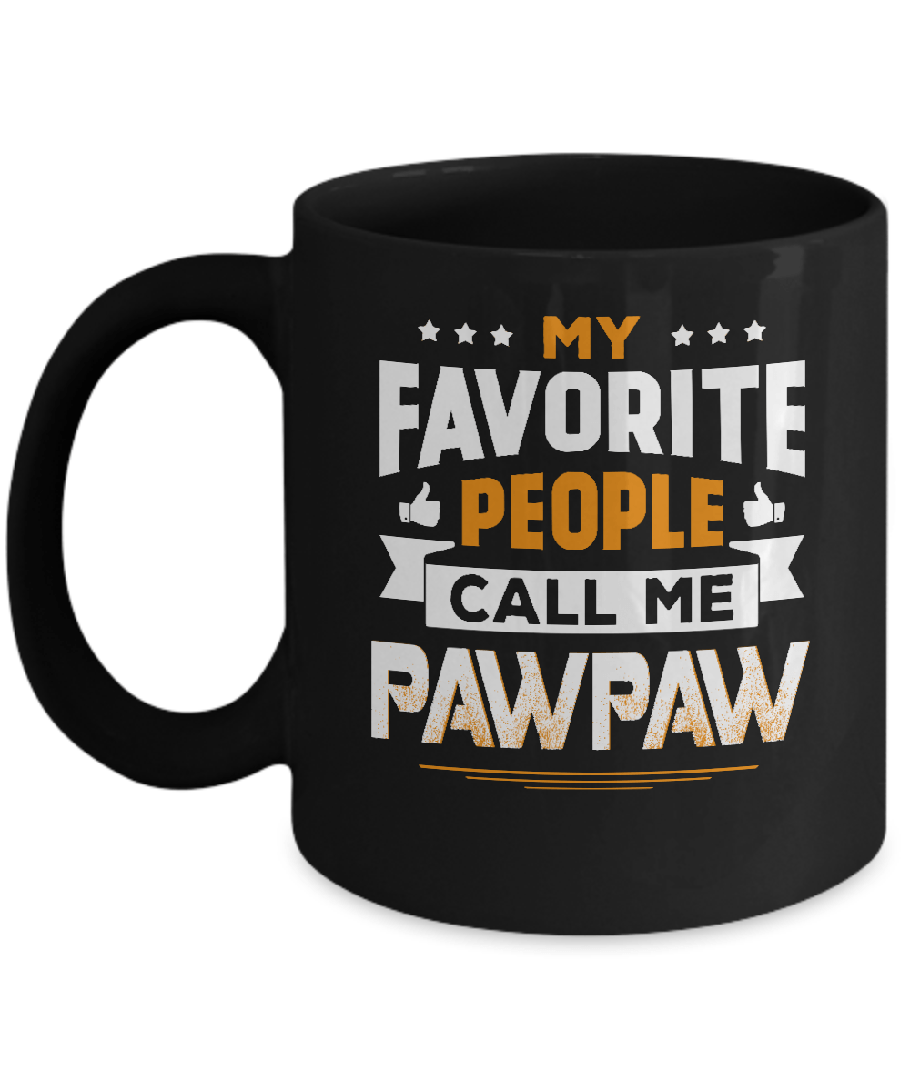 My Favorite People Call Me PawPaw Mug-Coffee Mug-11oz Mug-Black